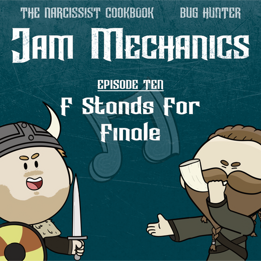 Jam Mechanics S3E10: F Stands For Finale