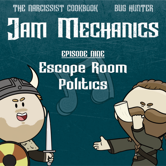 Jam Mechanics S3E09: Escape Room Politics